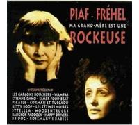 Piaf-Frehel: Ma Grand-Mere Est une Rockeuse