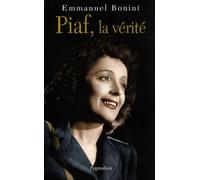 Piaf, la vérité