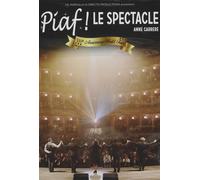 Piaf ! Le Spectacle - 100e Anniversary World Tour