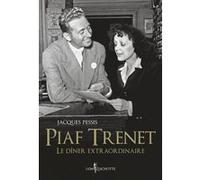 Jacques Pessis – Piaf-Trenet, Le Dîner Extraordinaire – Essai – Broché