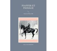 Piaffer et passage: Textes de 1932 et 1949