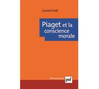 Piaget et la conscience morale - Laurent Fedi - Puf - broché - Essai
