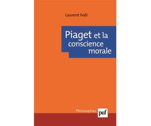Piaget et la conscience morale - Laurent Fedi - Puf - broché - Essai