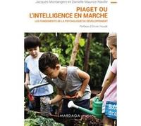 Piaget ou l'intelligence en marche Jacques Montangero (Auteur), Danielle Maurice-Naville (Auteur), Olivier Houdé (Préface)
