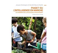 Piaget Ou L'intelligence En Marche - Les Fondements De La Psychologie Du Développement