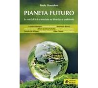 Pianeta Futuro. Le Voci Di 10 Scienziate Su Bioetica E Ambiente