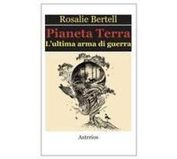 Pianeta Terra. L'ultima Arma Di Guerra