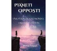 Pianeti opposti: Una volta un solo mondo ora due pianeti in collisione