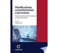 Pianificazione, scenarizzazione e previsione. Strumenti per il controllo strategico in contesti complessi