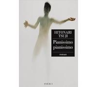 Hitonari Tsuji – Pianissimo pianissimo – Roman – Broché