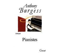 Pianistes - Anthony Burgess - Grasset - broché - Livre