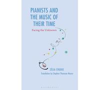 Pianists and the Music of Their Time: Facing the Unknown