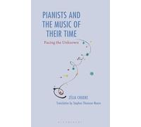 Pianists and the Music of Their Time: Facing the Unknown