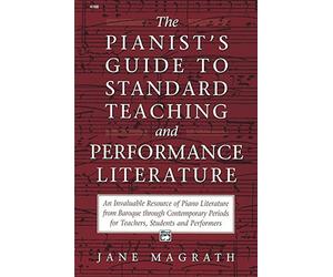Pianist's Guide to Standard Teaching and Performance Literature by Magrath, Jane (1995) Paperback