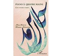 Mina Rad, Hassan Makaremi – Piano à quatre mains : Cent poèmes courts – Broché