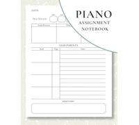 Piano Assignment Notebook: Weekly Lesson and Practice Log | Record Notes and Keep Track of Practice Assignments