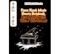 Piano Blank Music Sheets Notebook, Grand Staff With Voice / Solo Format: blank composition notebook | 4 staves pairs per page | 120 pages | 8.5 x 11 inch size | paperback