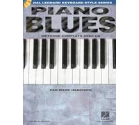 Piano Blues Guide Complet | Recueil de Chansons et Partitions avec CD 7 Morceaux Originaux | Méthode Débutant Intermédiaire | Gammes Accords Walking Bass Accompagnements Solos Techniques Progression