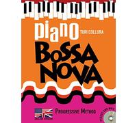 Piano Bossa Nova: A Progressive Method – createspace