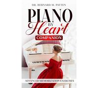 Piano by Heart Companion: Advanced Piano Memorization Exercises