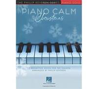 Piano Calm Christmas - 15 Reflective Solos for the Season Arranged by Phillip Keveren for the Intermediate-level Player: 15 Reflective Solos for the Season