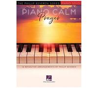 Piano Calm: Prayer - 14 Reflective Arrangements By Phillip Keveren