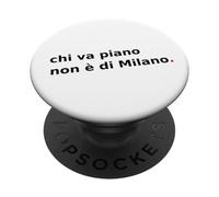 Piano Chi va Non è di Milano. Citation Italienne de Milan. PopSockets PopGrip Adhésif