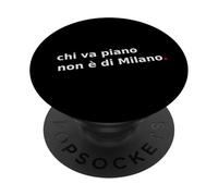 Piano Chi va Non è di Milano. Citation Italienne de Milan. PopSockets PopGrip Adhésif