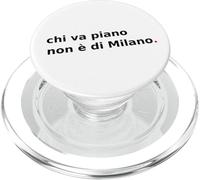 Piano Chi va Non è di Milano. Citation Italienne de Milan. PopSockets PopGrip pour MagSafe