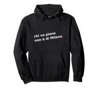 Piano Chi va Non è di Milano. Citation Italienne de Milan. Sweat à Capuche