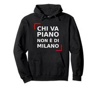 Piano Chi va Non è di Milano. Citation Italienne de Milan. Sweat à Capuche