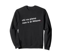 Piano Chi va Non è di Milano. Citation Italienne de Milan. Sweatshirt