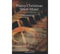 Piano: Christmas Sheet Music: 41 Simple To Intermediate Holiday Hits