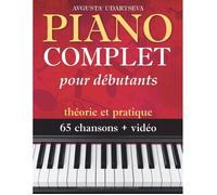 Piano complet pour adultes débutants : théorie et pratique - Méthode A4 avec 65 chansons et vidéos