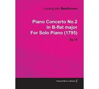 Piano Concerto No. 2 - In B-Flat Major - Op. 19 - For Solo Piano;With A Biography By Joseph Otten