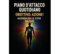 Piano d’Attacco Quotidiano Obiettivo: Azione ! Agenda delle cose da fare: Il planner giornaliero per agire con chiarezza, motivazione e produttività | Todo List Planner | grande formato | 120 pagine |