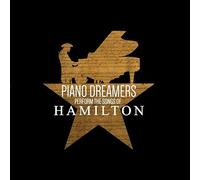 Piano Dreamers - Piano Dreamers Perform The Songs of Hamilton