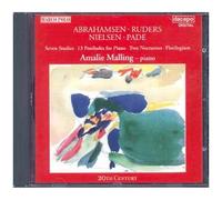 Piano Du Xxème Siècle : Abrahamsen, Ruders, Nielsen, Pade