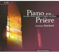 Piano En Prière - Les Plus Beaux Chants D'église Au Piano