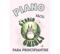 Piano Fácil de Studio Ghibli para Principiantes: Formato de Notas Grandes con Letras y Digitaciones