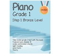 Piano Grade 1 - Step 1, Bronze Level: Take A Pre-Grade 1 Exam With This Book (Piano Grade 1 In Easy Steps)