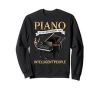 Piano is The Instrument of Intelligent People Pianist Sweatshirt