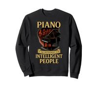 Piano is The Instrument of Intelligent People Pianist Sweatshirt