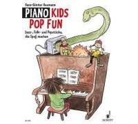 Piano Kids. Die Klavierschule Für Kinder Mit Spass Und Aktion / Piano Kids Pop Fun