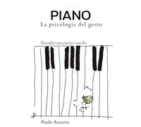PIANO La psicología del gesto: Descubrir una práctica sencilla