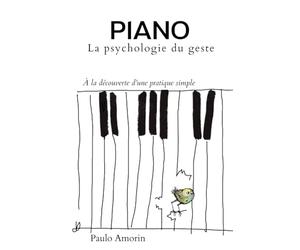 PIANO La psychologie du geste: À la découverte d’une pratique simple