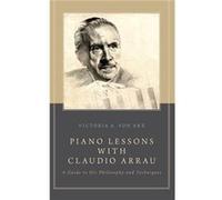Piano Lessons with Claudio Arrau by von Arx Victoria A. Assistant Professor of Music Assistant Professor of Music University at Albany SUNY Albany NY USA von Arx Victoria A. Assistant Professor of Mus