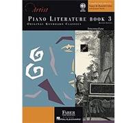 Piano Literature Book 3 Developing Artist Original Keyboard Classics by Compiled by Randall Faber & Compiled by Nancy Faber & Contributions by Joanne Sm