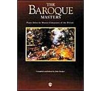 Piano Masters -- The Baroque Masters: Piano Solos By Master Composers Of The Period