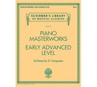 Piano Masterworks Early Advanced Level Schirmer's Library Volume 2112 Classical Sheet Music Collection Piano Songbook For Advanced Players And Music Teachers